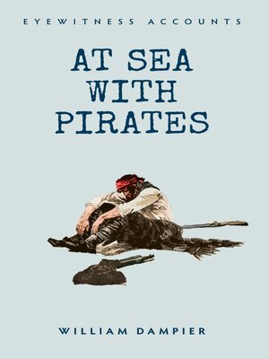 cover image of Eyewitness Accounts At Sea with Pirates